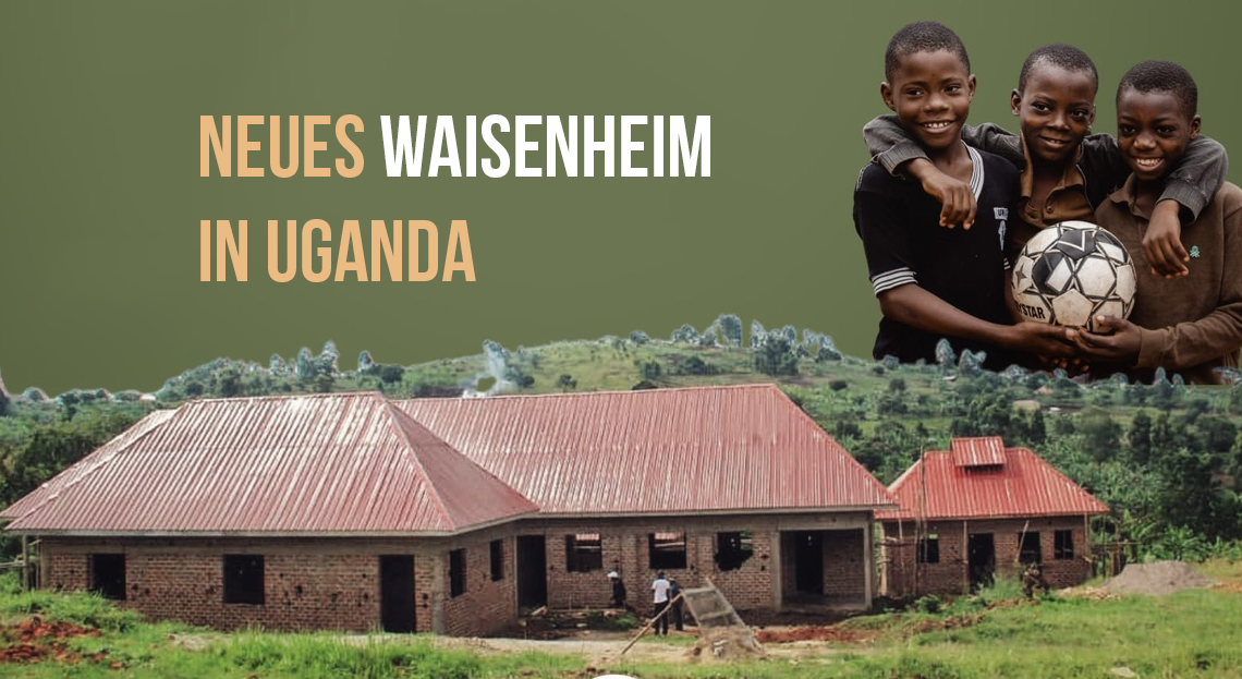 Neues Waisenheim in Uganda